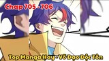 Review Truyện Tranh - Võ Đạo Độc Tôn - Chap 705 - 706 l Top Manga Hay - Tiểu Thuyết Ghép Art