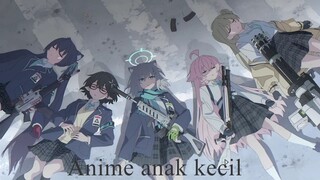 Blue Archive the Animation Episode 1 .. -INI ANIME ISINYA KOK ANAK KECIL YA?