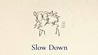 ［咒术回战｜五夏手书］slow down(慢下来)