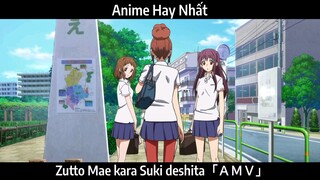 Zutto Mae kara Suki deshita「ＡＭＶ」Hay Nhất