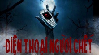 TẬP 655 . ĐIỆN THOẠI NGƯỜI CHẾT