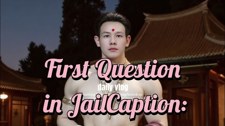 First Question in JailCaption: