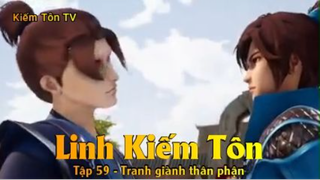 Linh Kiếm Tôn Tập 59 - Tranh giành thân phận