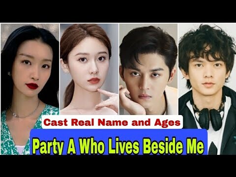 Party A Who Lives Beside Me Chinese Drama Cast Real Name & Ages Xie Bin Bin, Wang Zi Xuan || CDrama