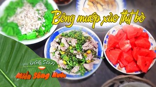 Bông mướp xào thịt bò - Đặc sản miền sông nước