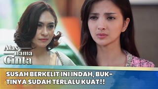 Susah Berkelit ini Indah, Buktinya Sudah Terlalu Kuat!! | Atas Nama Cinta ANTV | Eps 4 (5/6)