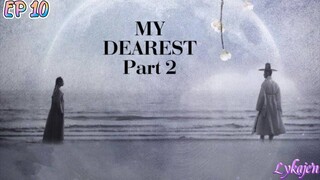 🇰🇷MY DEAREST PART 2 EP 10 (engsub)2023
