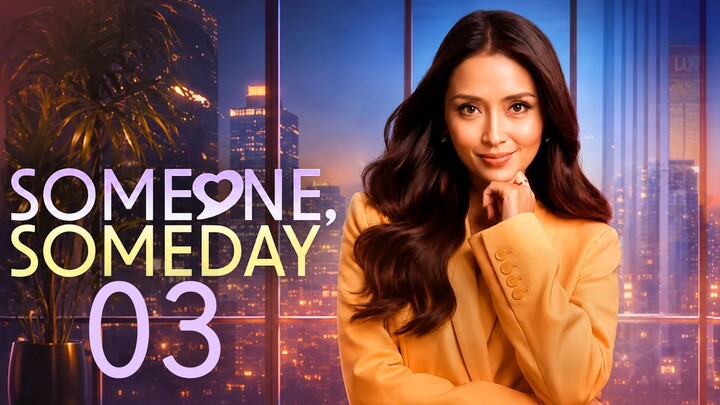 🇵🇭 SOMEONE, SOMEDAY - Episode 3 [Eng Sub]