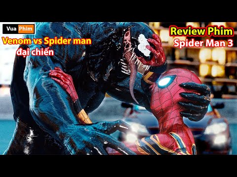 Venom đại chiến Người Nhện 3 - review phim spider man 3 - Bilibili