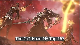 Thế Giới Hoàn Mỹ Tập 167 Thuyết Minh Full HD | 完美世界 第167集