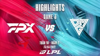 FPX vs OMG | Highlights - Game 3 | Tuần 10 Ngày 1 | LPL Mùa Xuân 2022