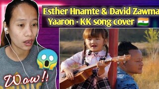 Esther Hnamte & David Zawma - Yaaron ( Kk song cover ) || reaction 🇵🇭