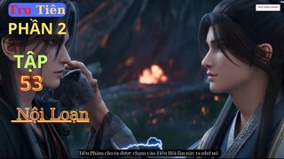 Tru Tiên Phần 2 Tập 53 Vietsub Thuyết Minh 1080P | 诛仙 第53话 | HHTQ Thắng channel