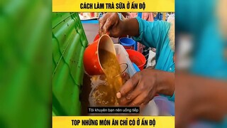 Review : Những món ăn , thức uống độc lạ tại Ấn Độ.