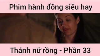 Phim hành động siêu hay Thánh Nữ Đồng #33