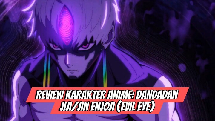 Review Karakter Anime: Dandadan - Jiji/Jin Enjoji (Evil Eye)
