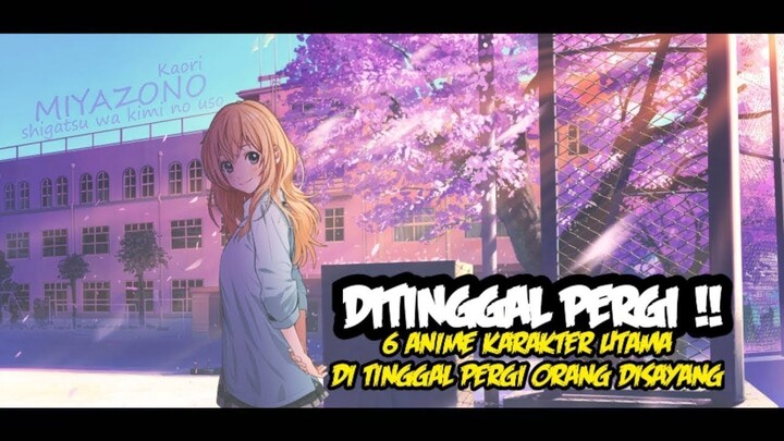 DITINGGAL PERGI !!! 6 Anime Dimana Karakter Utama Ditinggal Pergi Oleh Orang Tersayang