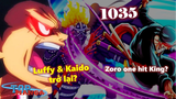 [One Piece 1035]. Zoro one hit King? Luffy & Kaido trở lại? Băng Bách Thú đại loạn?