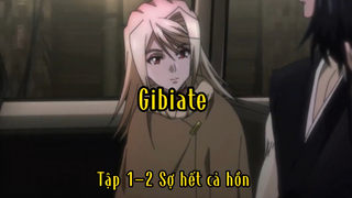Gibiate_Tập 1-2 Sợ hết cả hồn
