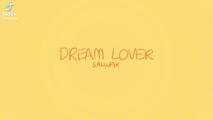 Dream Lover Edit