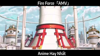 Fire Force「AMV」Hay Nhất