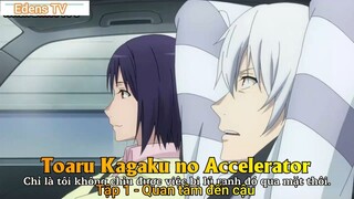 Toaru Kagaku no Accelerator Tập 1 - Quan tâm đến cậu