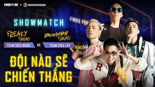 Ở đây có Showmatch cực căng | Freaky Squad vs Booyah Squad bắn súng hay tấu hài 😂