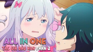 Tóm Tắt Anime Hay: Tác Giả Đào Hoa và Cô Em Nuôi Bá Đạo- Eromanga Sensei (phần 2) ALL IN ONE