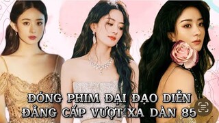 Triệu Lệ Dĩnh đóng phim của đạo diễn lớn, không còn cùng đẳng cấp với dàn tiểu hoa 85