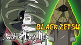 Hồ sơ X | Black Zetsu - Hắc Công Tử nhà Otsutsuki | Anh Hùng Núp số một thế giới nhẫn giả | Naruto