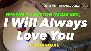 Whitney Houston I Will Always Love You MALE key instrumental guitar karaoke version with lyrics