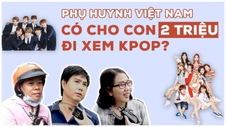 Phụ huynh Việt Nam nghĩ gĩ về thần tượng KPOP?