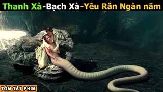 [Review Phim] Sống ngàn năm yêu Rắn muốn sống làm Người muốn được Yêu được Xúc Than ! Tóm Tắt Phim