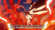 MONKEY D GARP HERO GOD VALLEY MENGHILANG SETELAH GALAXY IMPACTNYA MEMBELAH MARKAS KUROHIGE YONKOU