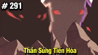 Thần Sủng Tiến Hóa Tập 291 | Review Phim Truyện Tranh Hay | Lệ Phi Vũ