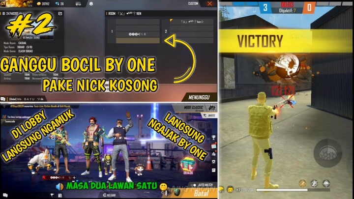 #2 GANGGU BOCIL BY ONE PAKE NICK KOSONG, TANPA KETAHUAN !! LANGSUNG NANTANG BY 1 AUTO GIFT DIAMOND