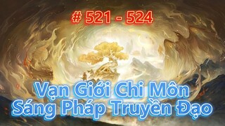 Vạn Giới Chi Môn - Sáng Pháp Truyền Đạo | Tập 521 - 524 | Review Truyện | Tu Tiên | Huyền Huyễn