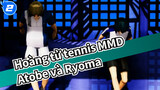 [Hoàng tử tennis MMD] Atobe và Ryoma: Rather Be_2