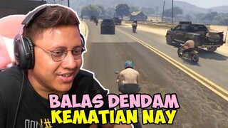 HARI PEMBALASAN KEMATIAN NAY ! REVOLVER PENINGGALAN NAY ! - GTA V Roleplay