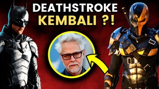 DEATHSTROKE MASUK DCU JAMES GUNN ?! SEKUEL THE BATMAN 2 !! | DC Universe Indonesia