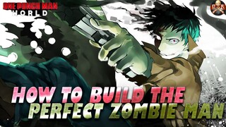 [One Punch Man World] - Build a GREAT Zombie man! Composure dmg BEAST