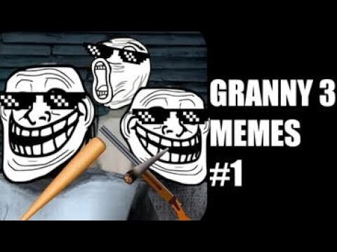 Granny 3 Memes #1 (They're back!)