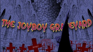 THE JOY BOY GRAVEYARD THEORY (A ONE PIECE Theory)