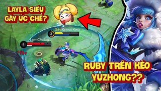 Tốp Mỡ | RUBY HOA NHUNG TUYẾT: TRÊN KÈO YUZHONG?! CÁCH DÙNG &quot;LAYLA&quot; TRÊU ĐỊCH CỰC ỨC CHẾ? | MLBB