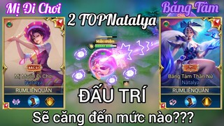 2 TOP NATALYA đấu trí sẽ căng thẳng đến mức nào? Rum ○● Natalya / LIÊN QUÂN