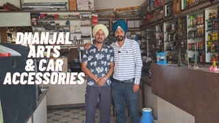 DHANJAL ARTS & CAR ACCESSORIES TANGRA AMRITSAR APNA BUSINESS HARPREET SINGH