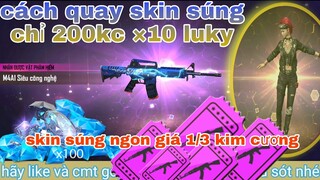 Garena free fire| cách quay skin súng m4a1 siêu công nghệ chỉ tốn 200 kim cương cho 10 lần quay