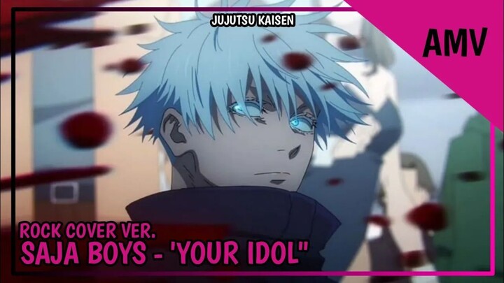 [AMV] Jujutsu Kaisen - "Your Idol" (Rock Cover Ver.) | Saja Boys