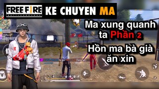 Free fire | ma xung quanh ta phần 2 - chuyen ma
