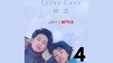 FIRST LOVE EP. 4